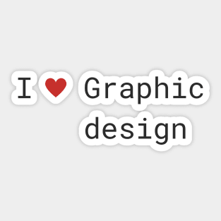 I love Graphic Design Sticker